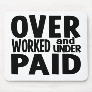 Overworked mousepad, customisable mouse pad