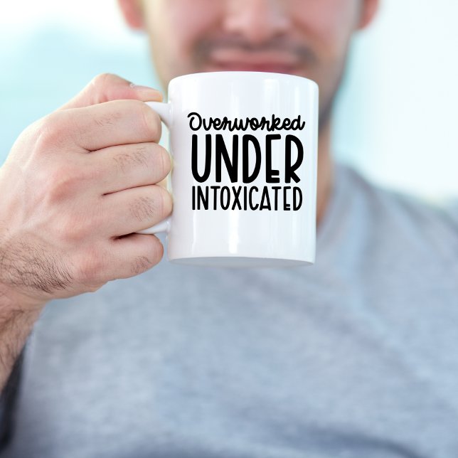 Overworked Under Intoxicated, Funny Work Place Coffee Mug (Creator Uploaded)