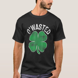 O'wasted St. Patrick's Day Saint Paddy's Drinking T-Shirt