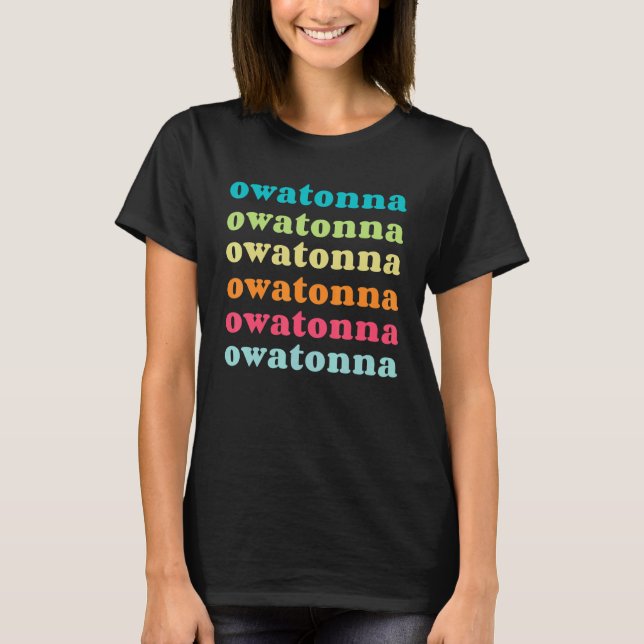 Owatonna Minnesota  MN  Colourful Repeating Text T-Shirt (Front)