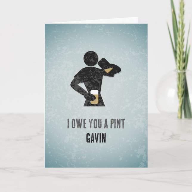 Owe You One - Funny Men's Beer Pint Drinker Thanks Card (Front)