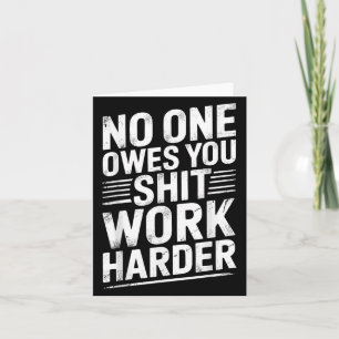 Owes You Anything Work Harder Funny Workout Gym Card