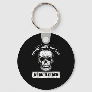 Owes You Work Harder Motivational Funny  Key Ring