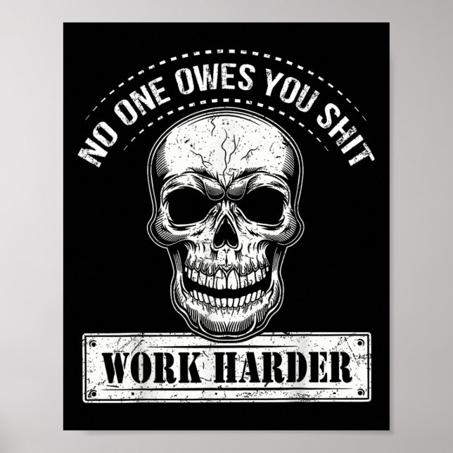 Owes You Work Harder Motivational Funny  Poster (Front)