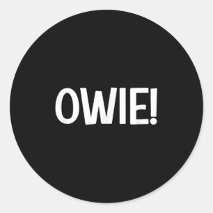 Owie, Funny, Jokes, Sarcastic  Classic Round Sticker