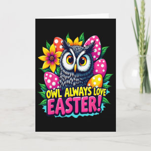 Owl Always Love Easter Colourful Happy Easter Eggs Card