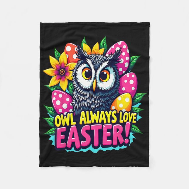 Owl Always Love Easter Colourful Happy Easter Eggs Fleece Blanket (Front)