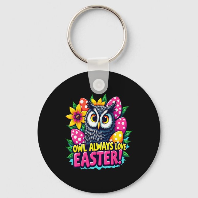 Owl Always Love Easter Colourful Happy Easter Eggs Key Ring (Front)