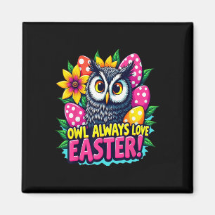 Owl Always Love Easter Colourful Happy Easter Eggs Magnet