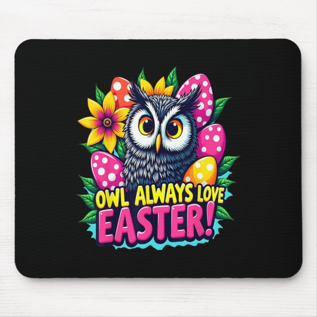 Owl Always Love Easter Colourful Happy Easter Eggs Mouse Pad (Front)