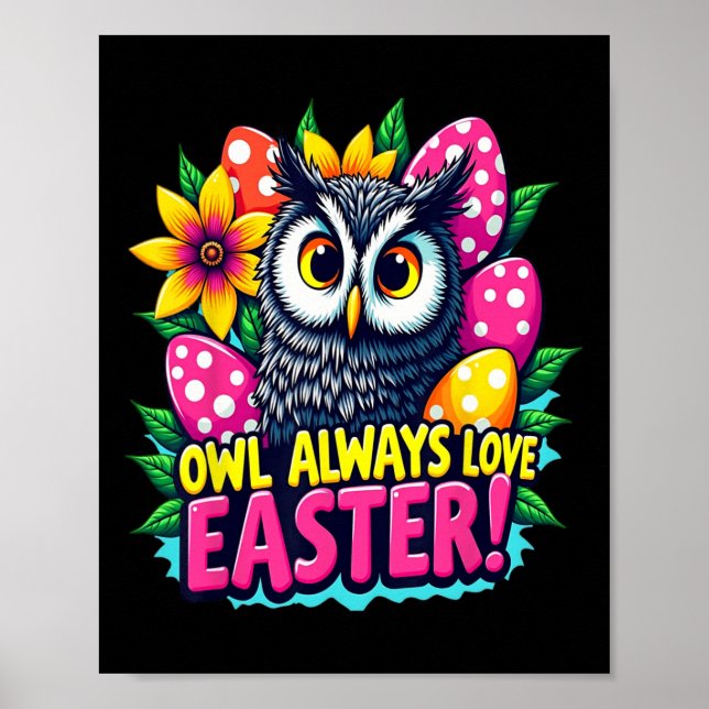 Owl Always Love Easter Colourful Happy Easter Eggs Poster (Front)