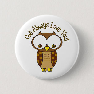 Owl Always Love You 6 Cm Round Badge