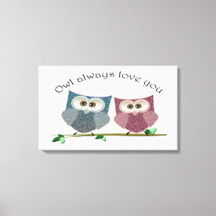 Owl always love you, Cute Owls Canvas Poster Print