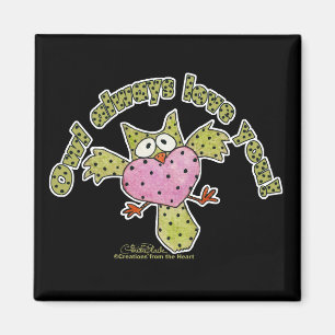 Owl Always Love You! Magnet