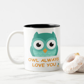 Owl Always Love you Mug