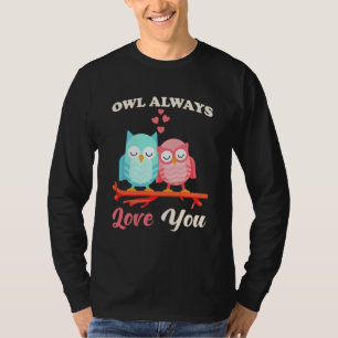 Owl Always Love You T-Shirt