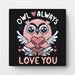 Owl Always Love You - Valentine s Day Plaque