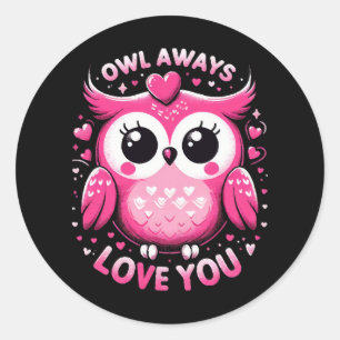 Owl Always Love You - Valentines Day Classic Round Sticker