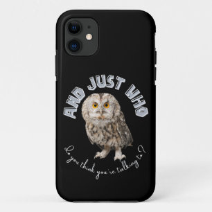 Owl: And Just Who Do You Think You're Talking To? Case-Mate iPhone Case