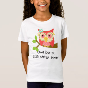 Owl Be a Big Sister T-Shirt
