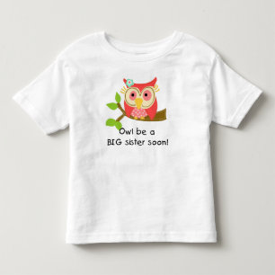 Owl Be a Big Sister Toddler T-Shirt