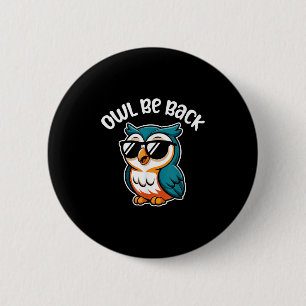 Owl Be Back – Funny Owl Kids 6 Cm Round Badge