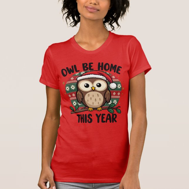 Owl Be Home This Year T-Shirt (Front)
