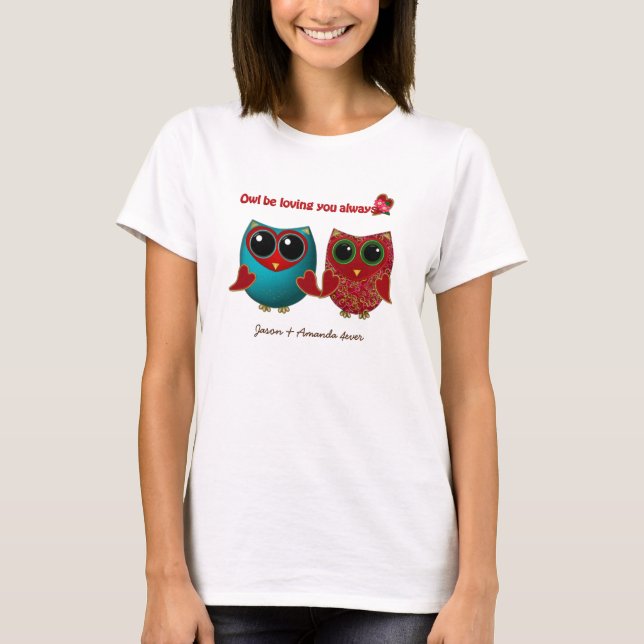 Owl be loving you-Ladies Tshirt (Front)