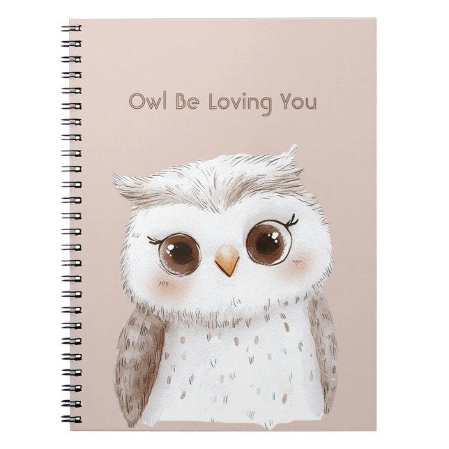 Owl Be Loving You Notebook (Front)