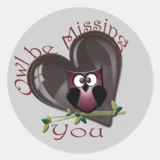 Owl be Missing You Classic Round Sticker