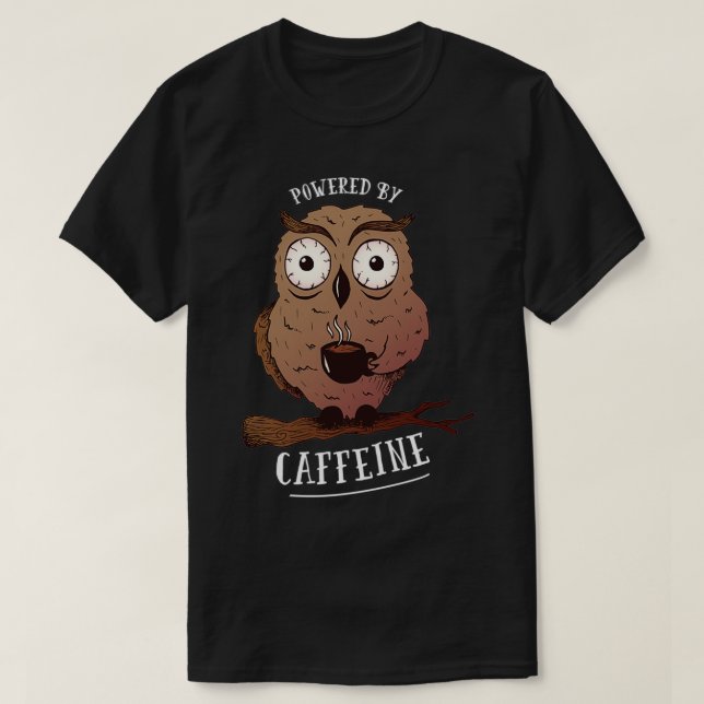 Owl Coffee Powered By Caffeine Barista T-Shirt (Design Front)