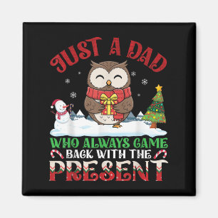 Owl Dad Who Always Came Back With The Present Chri Magnet