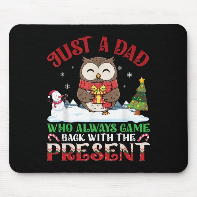 Owl Dad Who Always Came Back With The Present Chri Mouse Pad (Front)
