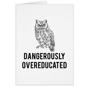 owl, dangerously overeducated