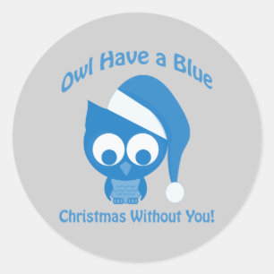 Owl have a blue Christmas without you Classic Round Sticker