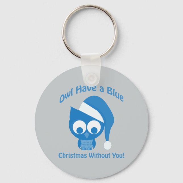 Owl have a blue Christmas without you Key Ring (Front)