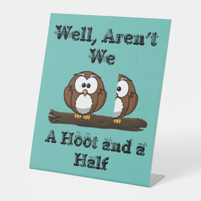 Owl Hoot and a Half Screeching for Business Pedestal Sign (Front)