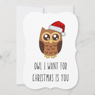 Owl I Want for Christmas Is You – Cute Owl Design Holiday Card
