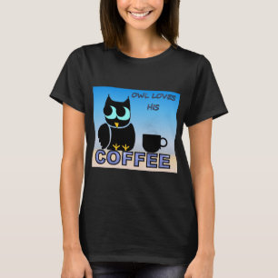 Owl Loves His Coffee T-Shirt