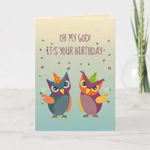 Owl My God! It's Your Birthday Funny Owl Card