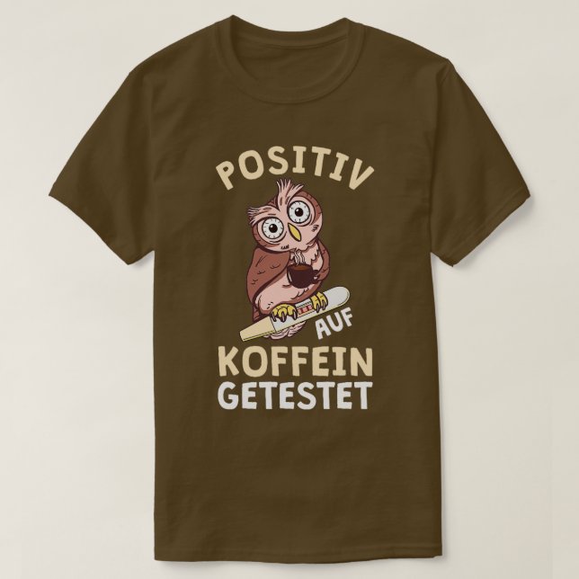 Owl Positive On Caffeine Tested Office Nurse T-Shirt (Design Front)