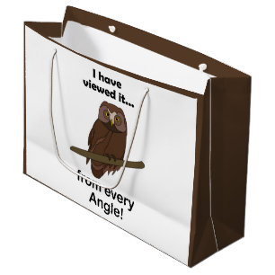 Owl Quote: I Have Viewed It from Every Angle Funny Large Gift Bag