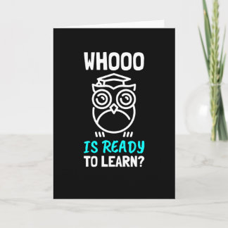Owl Teacher Who is Ready to Learn - Back to School Card