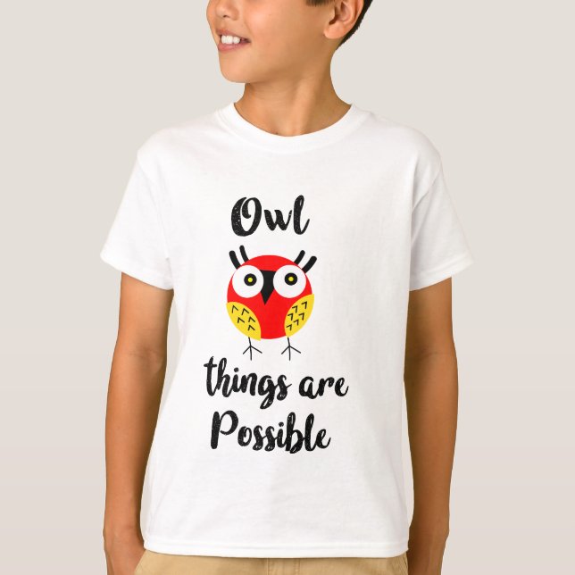 Owl things are possible  T-Shirt (Front)