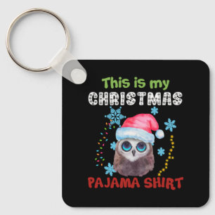 Owl This Is My Christmas Pajama Shirt Key Ring