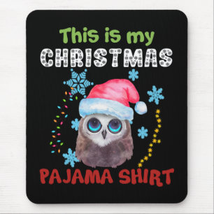 Owl This Is My Christmas Pajama Shirt Mouse Pad