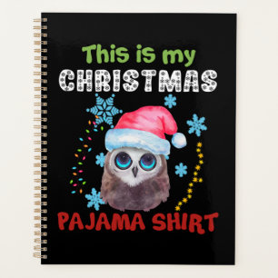 Owl This Is My Christmas Pajama Shirt Planner