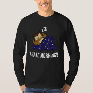 Owl Tired Owl I Hate Mornings T-Shirt