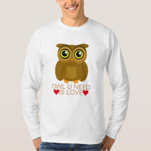 Owl U Need Is Love T-Shirt