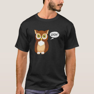 Owl Whom T-Shirt